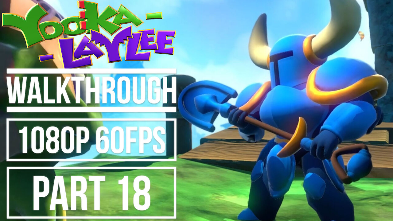 YOOKA LAYLEE Gameplay Walkthrough PART 18 No Commentary World 1 Tribalstack Tropics [1080p 60fps]