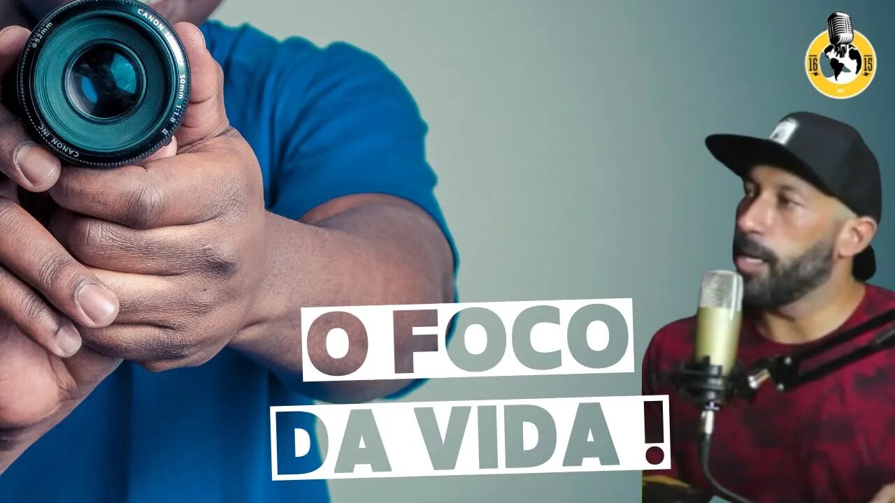 O Foco da Vida ! O que te mantém em pé ?