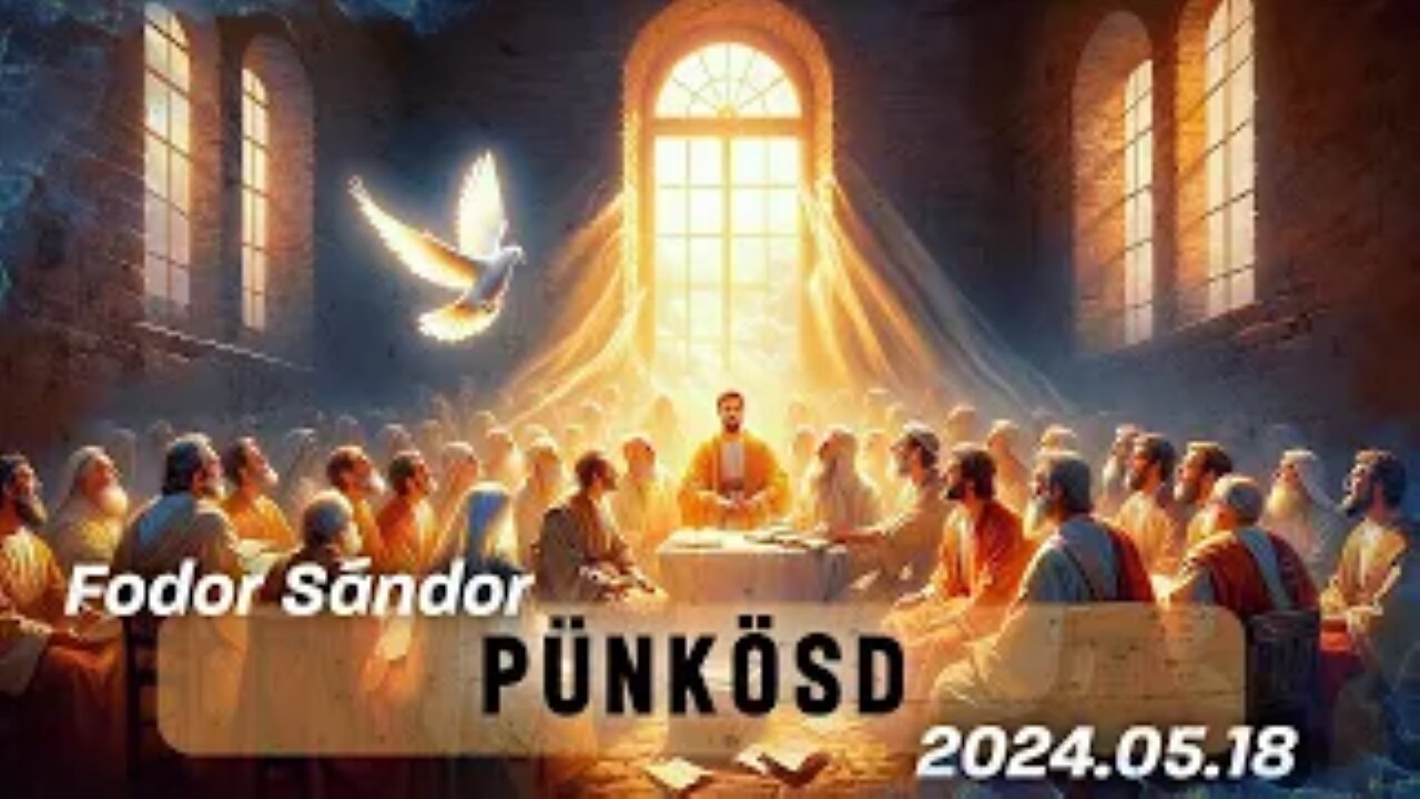 A Pünkösdi Ajándék | Fodor Sándor | 2024.05.18