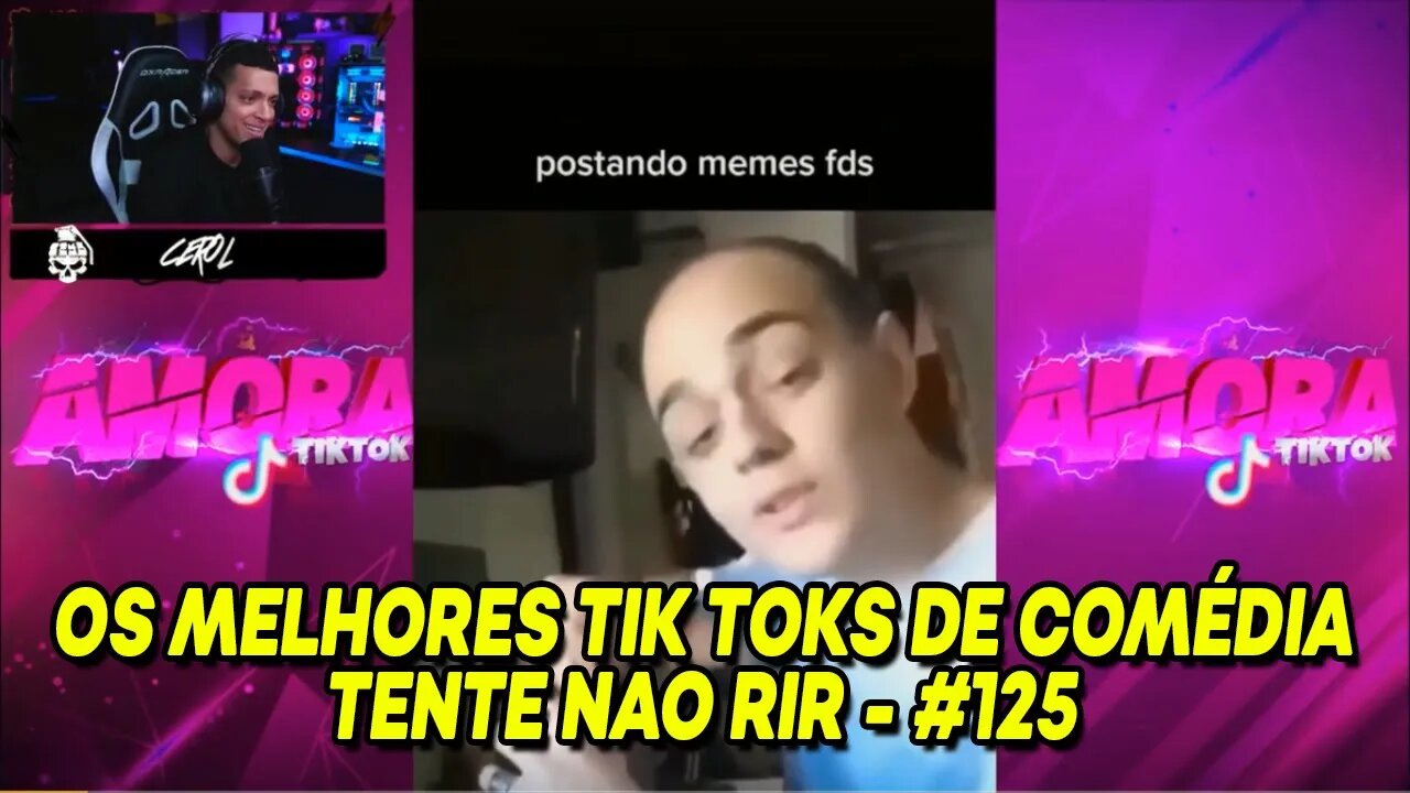 CEROL REAGINDO OS MELHORES DE TIK TOK DE COMÉDIA - TENTE NÃO RIR #125 | SemZero