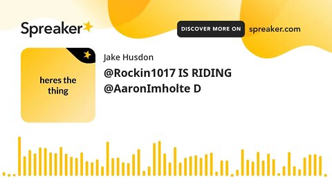 @Rockin1017 IS RIDING @AaronImholte D (made with Spreaker)