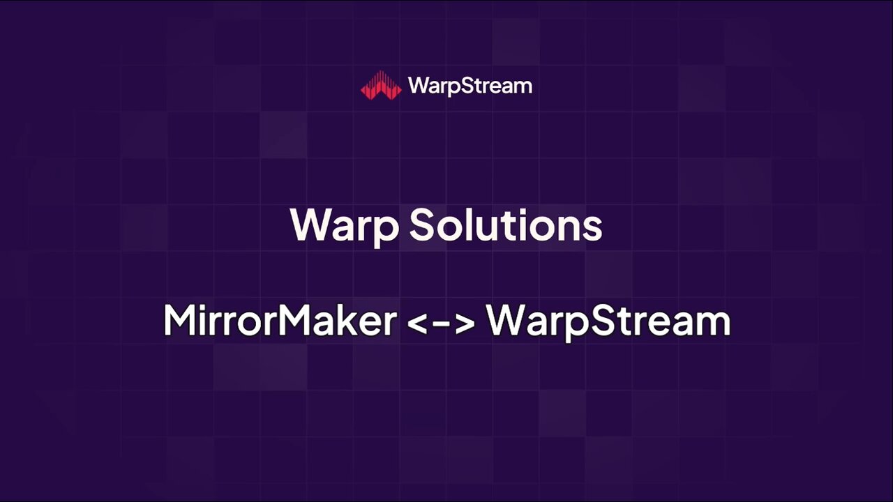 Warp Solutions: MirrorMaker <-> WarpStream