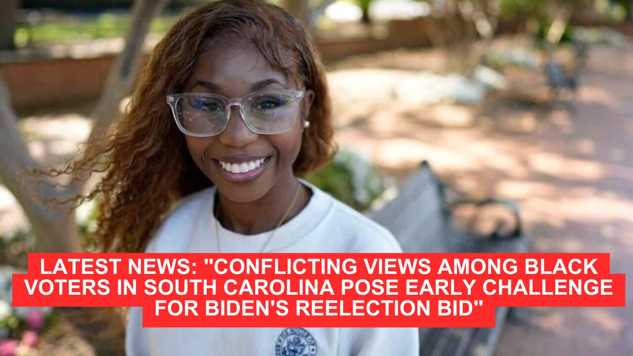 LATEST NEWS: "Conflicting Views among Black Voters in South Carolina Pose Early Challenge"