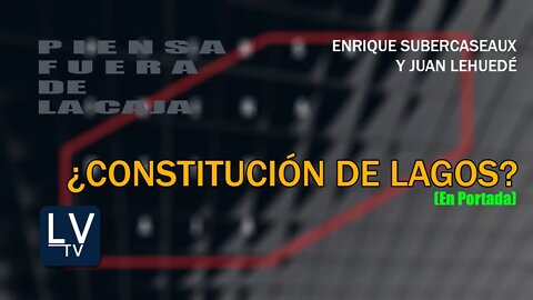 ¿Constitución de Lagos o "Libro de los Deseos"?