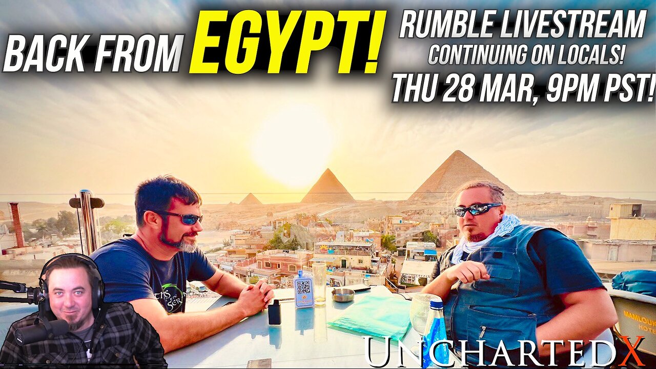 Back from EGYPT! UnchartedX Livestream, 9pm PST March 28, 2024