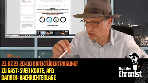 Aufzeichnung vom 21.07.23 Direktübertragung! Zu Gast: Sven Korte, AfD Danach: Nachrichtenlage