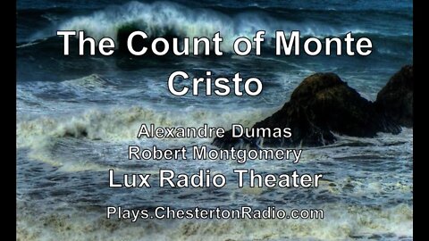 The Count of Monte Cristo - Alexandre Dumas - Robert Montgomery - Lux Radio Theater