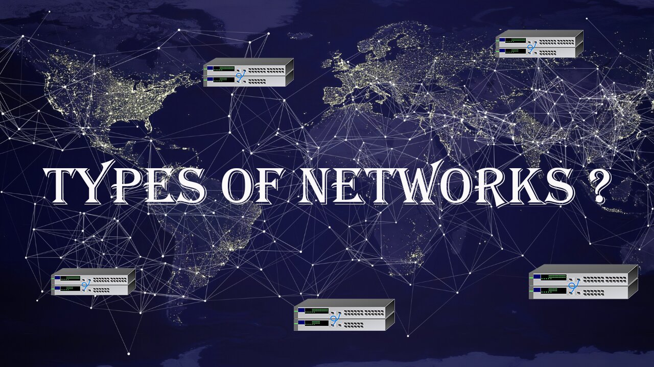 TYPES OF NETWORKS?