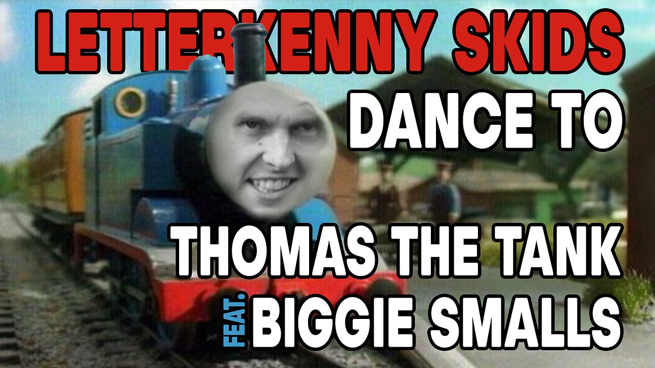 Letterkenny Skids Dance to Thomas the Tank Engine feat Biggie Smalls