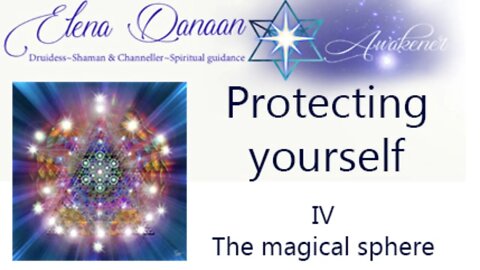 PROTECTING YOURSELF- IV : The Magical sphere