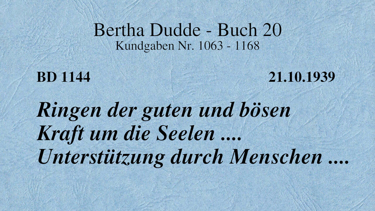 BD 1144 - RINGEN DER GUTEN UND BÖSEN KRAFT UM DIE SEELEN .... UNTERSTÜTZUNG DURCH MENSCHEN ....