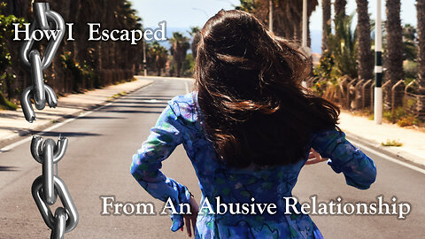 How I Escaped From An Abusive Relationship, a personal account by Annie Day