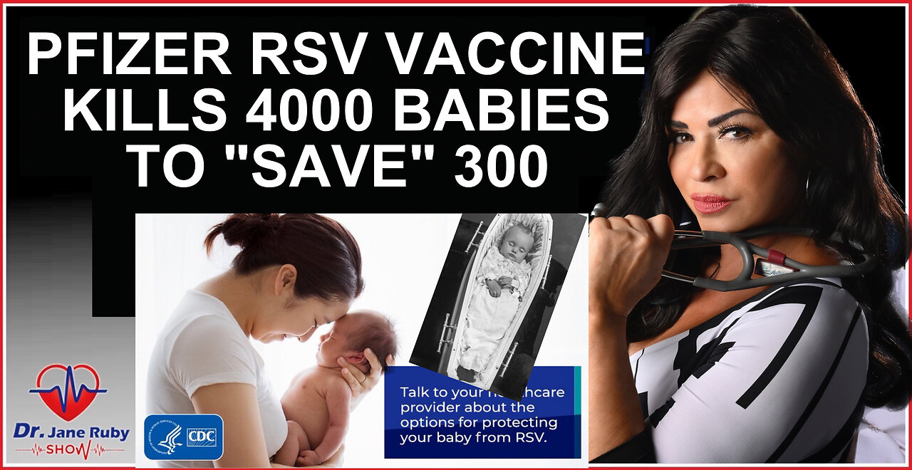 PFIZER RSV VACCINE KILLS 4000 BABIES TO "SAVE" 300
