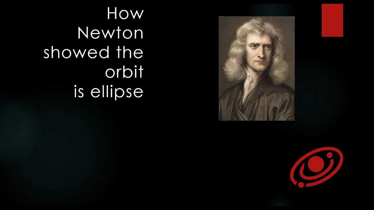 How Newton showed the orbit is ellipse