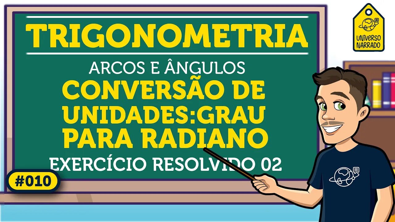 Conversão de Unidades: Graus e Radianos: Exemplo 02 | Trigonometria