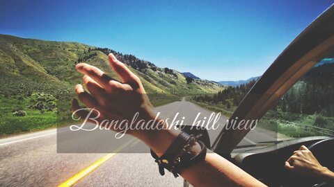 Bangladeshi amezing hill view