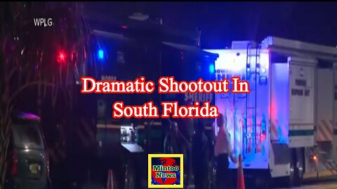 Dramatic shootout in South Florida