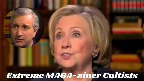 Deprogramming Hillary Clinton's MAGA-ziner Cult