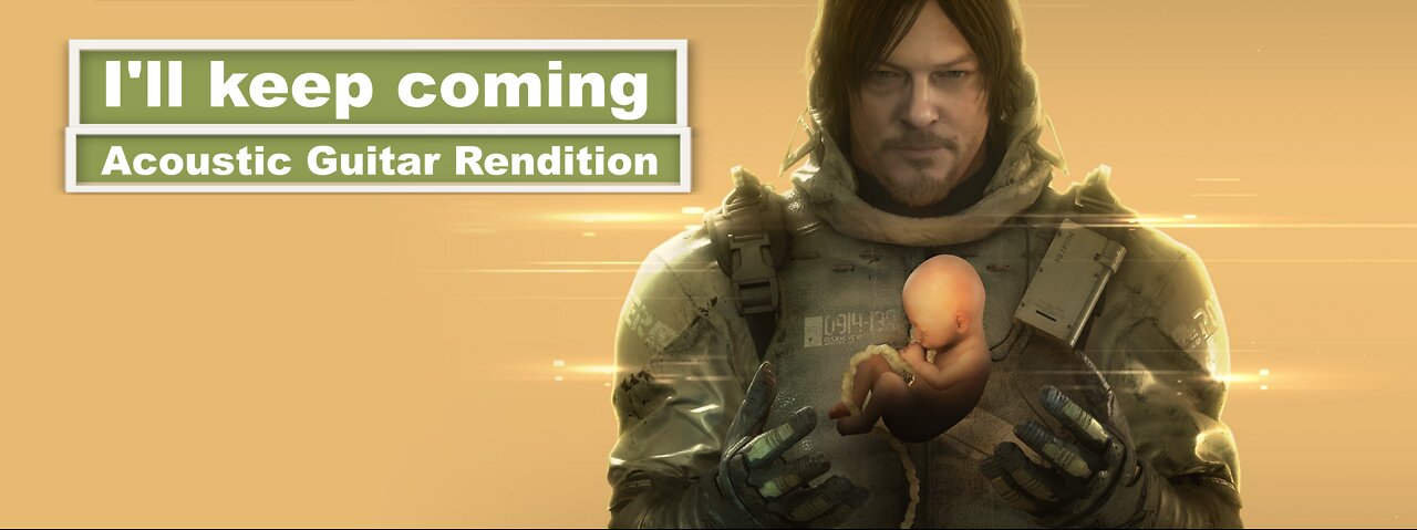 Death Stranding | I'll Keep Coming Rendition