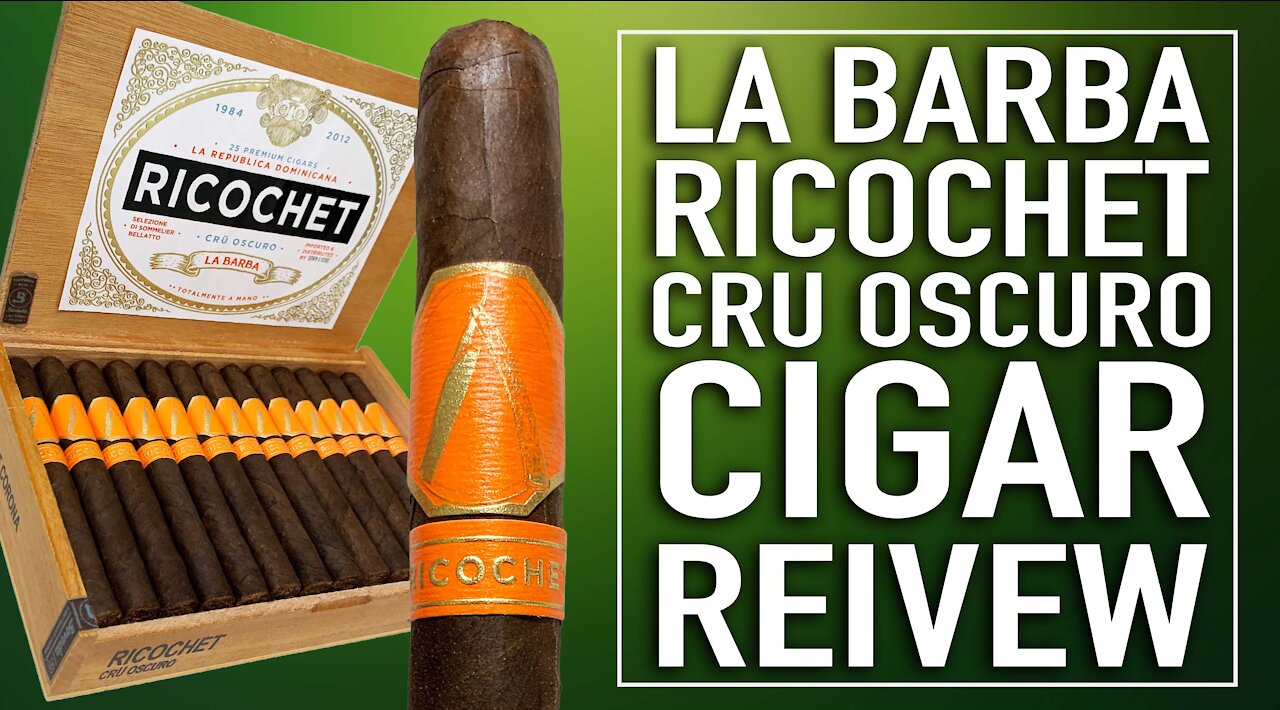 La Barba Ricochet Cru Oscuro Cigar Review