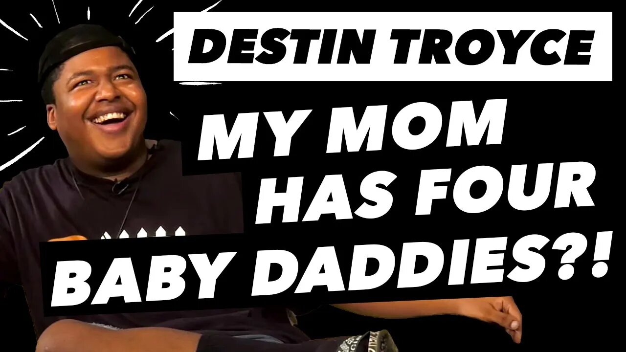 My Mom Has 4 Baby Daddies: Destin Troyce Describes His Parents (Highlight)