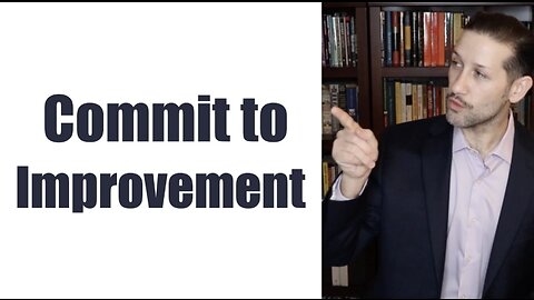 Be committed to Improvement