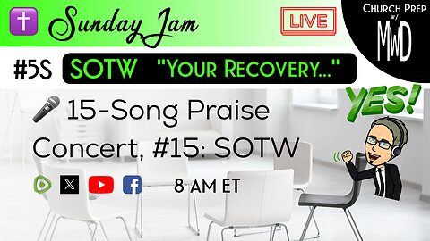 ✝️ #5S 🎤Sunday Jam, ft SOTW: "Your Recovery…" | Church Prep w/ MWD