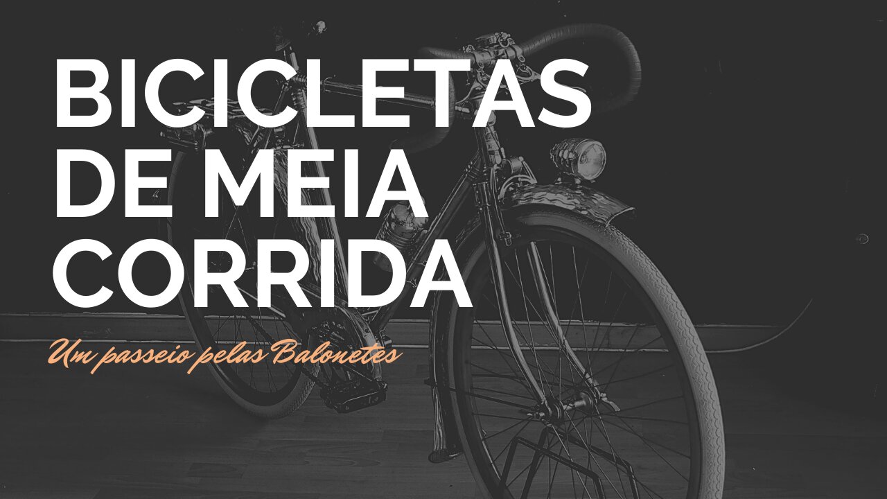 Bicicletas de meia corrida - Um passeio pelas Balonetes