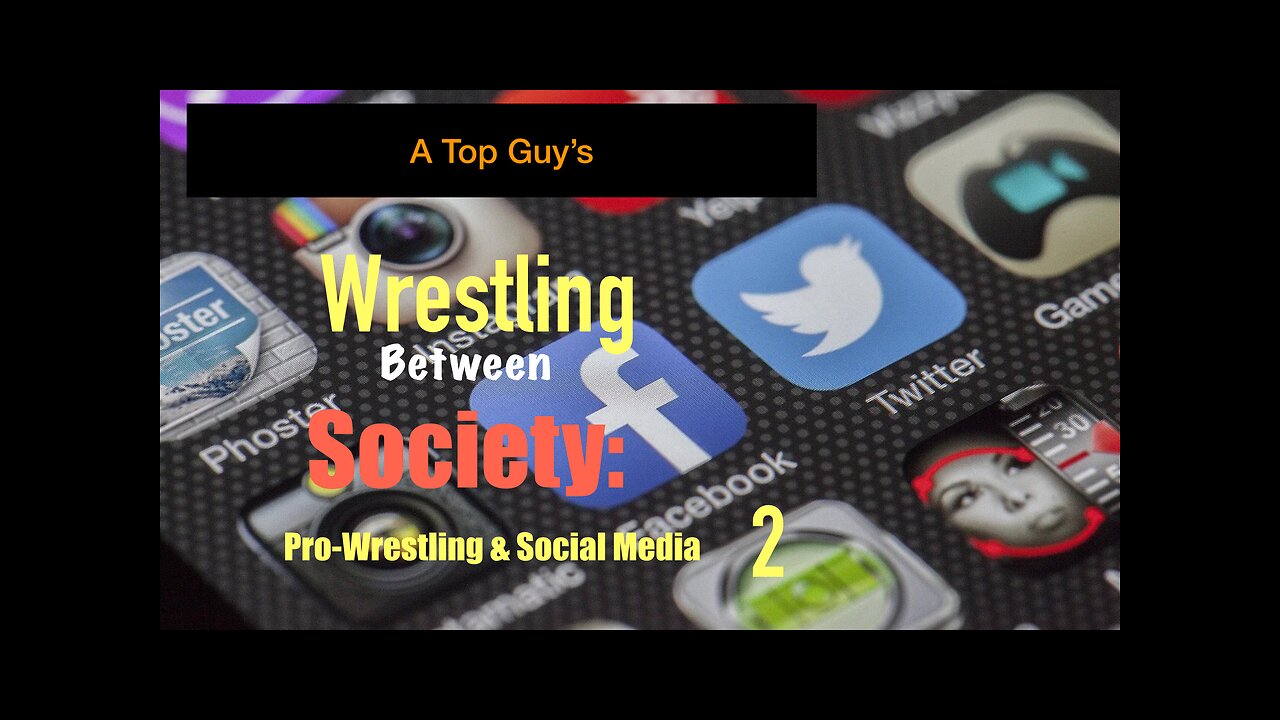 Wrestling Between Society Podcast: 2. Professional Wrestling & Social Media