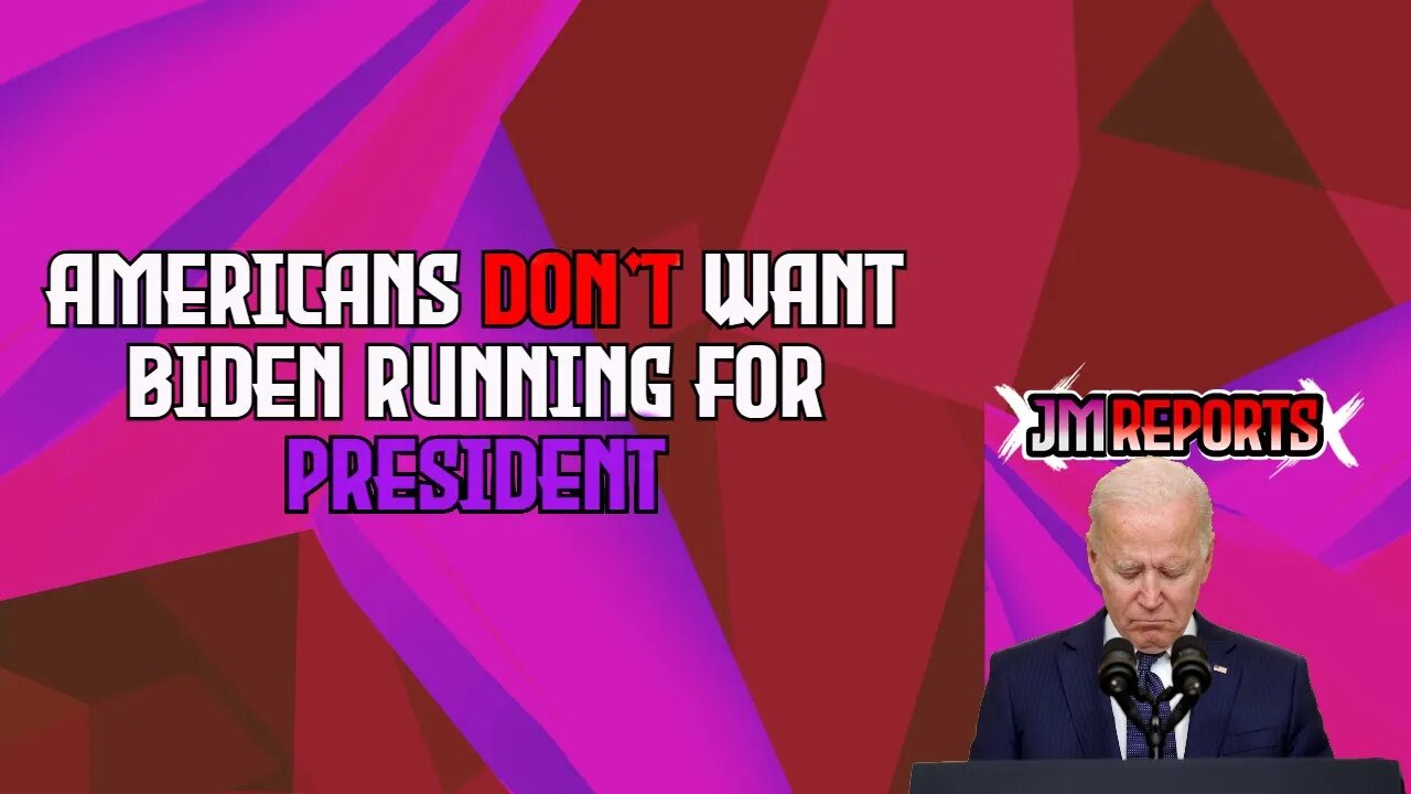 7 in 10 Americans do not want biden to run for reelection biden is in trouble