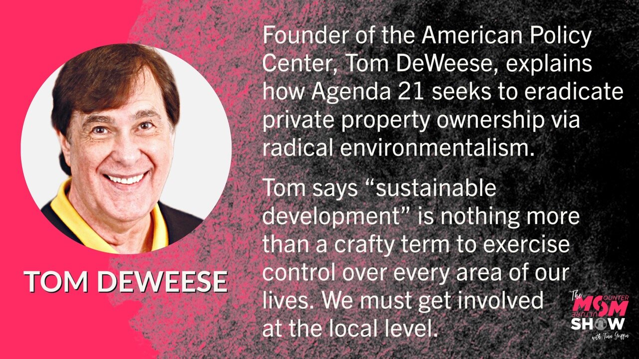 Ep. 251 - American Policy Center Founder Tom DeWeese Sheds Light on Dark Details of Agenda 21