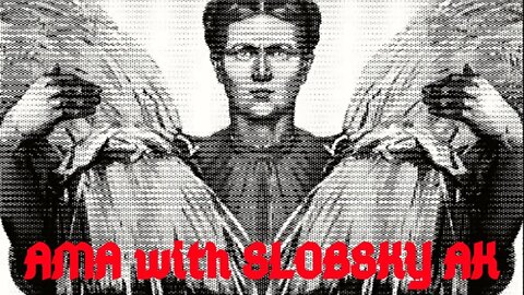 Ask Me Anything With Slobsky AK
