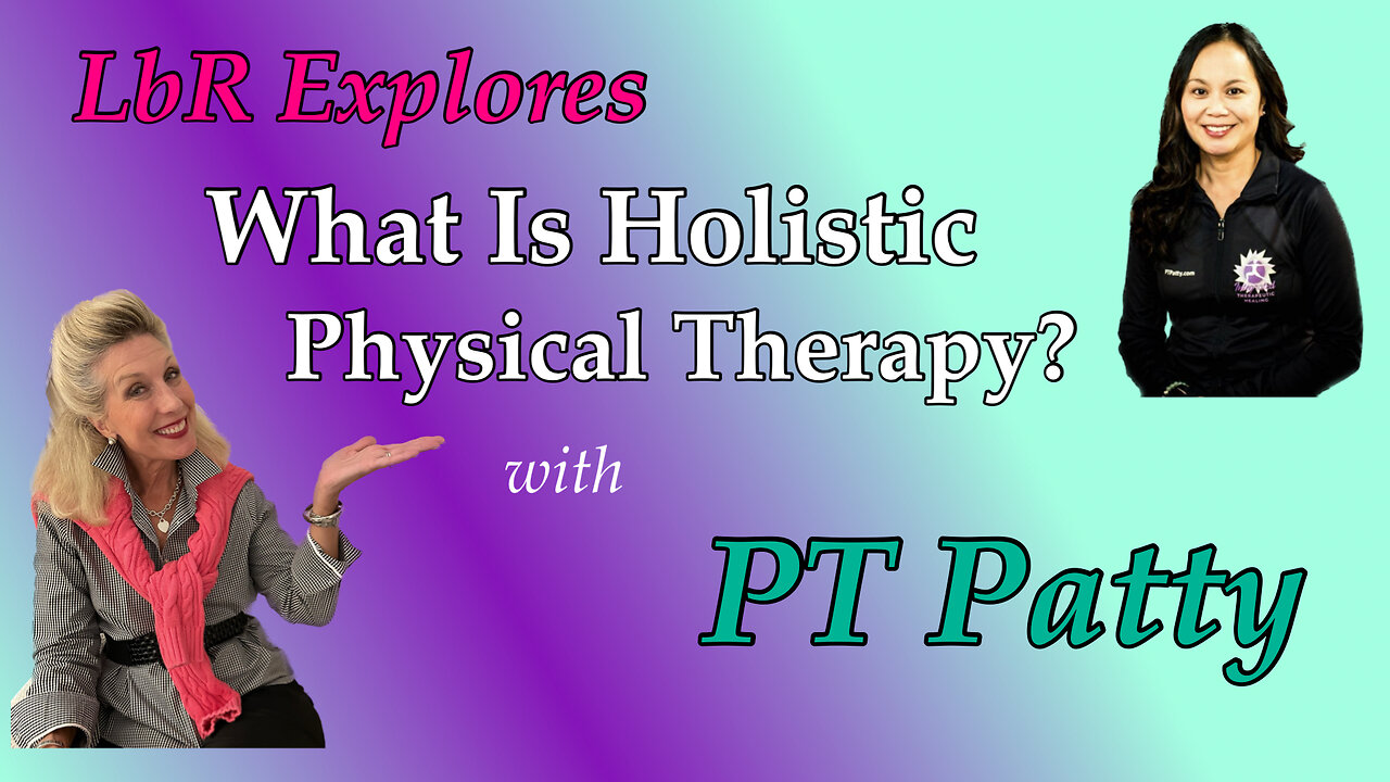 What is a Holistic Physical Therapist? Tune in & Meet PT Patty!