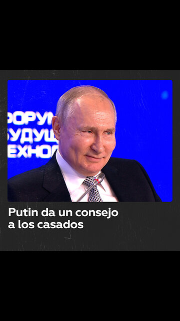 El consejo más importante de Putin para los hombres casados