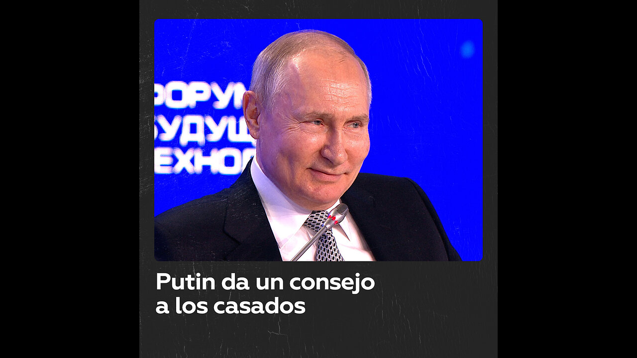 El consejo más importante de Putin para los hombres casados