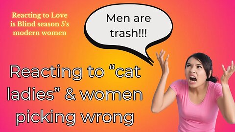 Will old single cat women blame men until they die? NO ACCOUNTABILITY! #loveisblindseason5