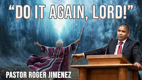 "Do It Again, Lord!" | Pastor Roger Jimenez