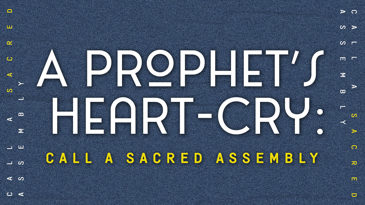 A Prophets Heart cry: Call a Sacred Assembly | Pastor Shane Idleman