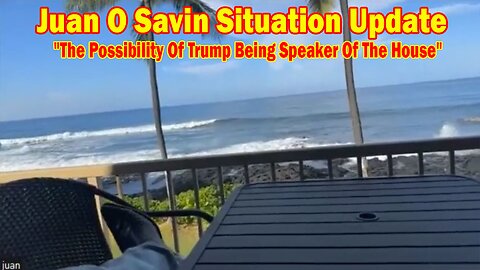 Juan O Savin Situation Update 10-11-23: "The Possibility Of Trump Being Speaker Of The House"