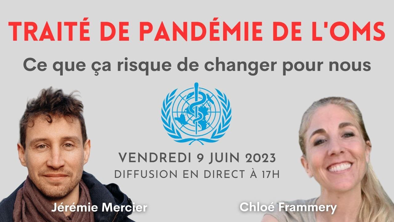 Traité pandémie de l'OMS : ça change quoi ? Chloé Frammery & Jérémie Mercier