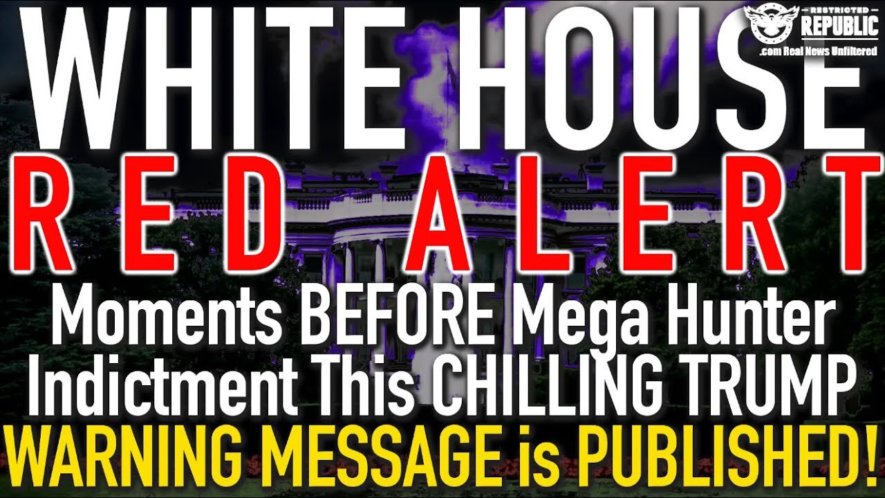 White House Red Alert! Moments BEFORE Mega Hunter Indictment CHILLING Trump WARNING MESSAGE Issued!