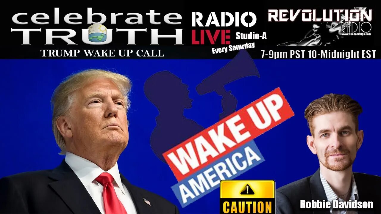 TRUMP WAKE UP CALL with Robbie Davidson | CT Radio Ep. 150