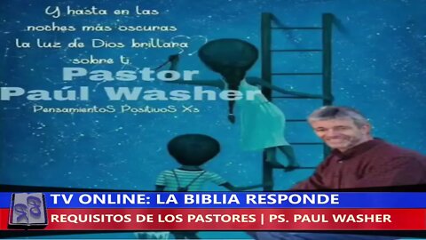 REQUISITOS DE LOS PASTORES - PS. PAUL WASHER | TV LA BIBLIA RESPONDE