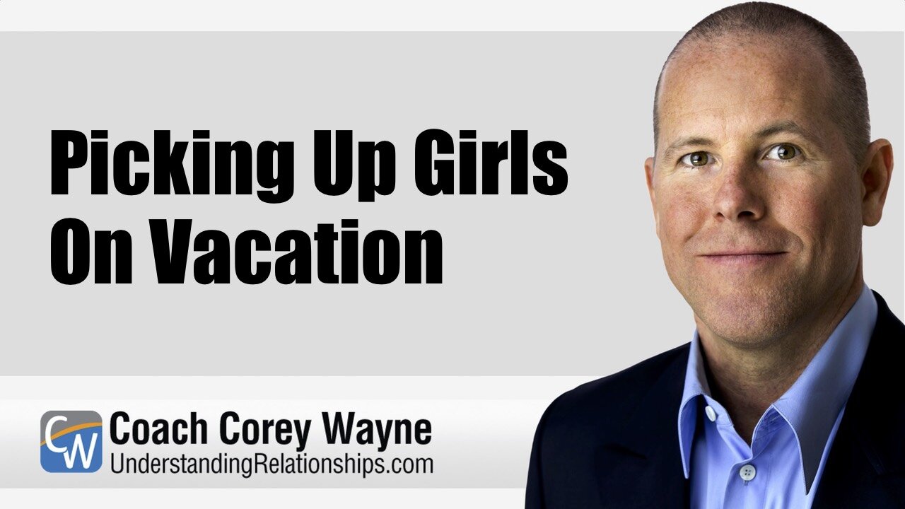 Picking Up Girls On Vacation