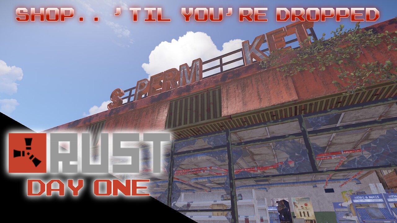 RUST - Day One: Shop 'til you're dropped!