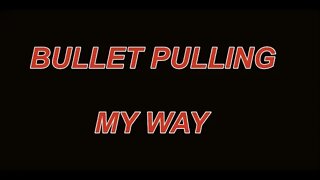 BULLET PULLING