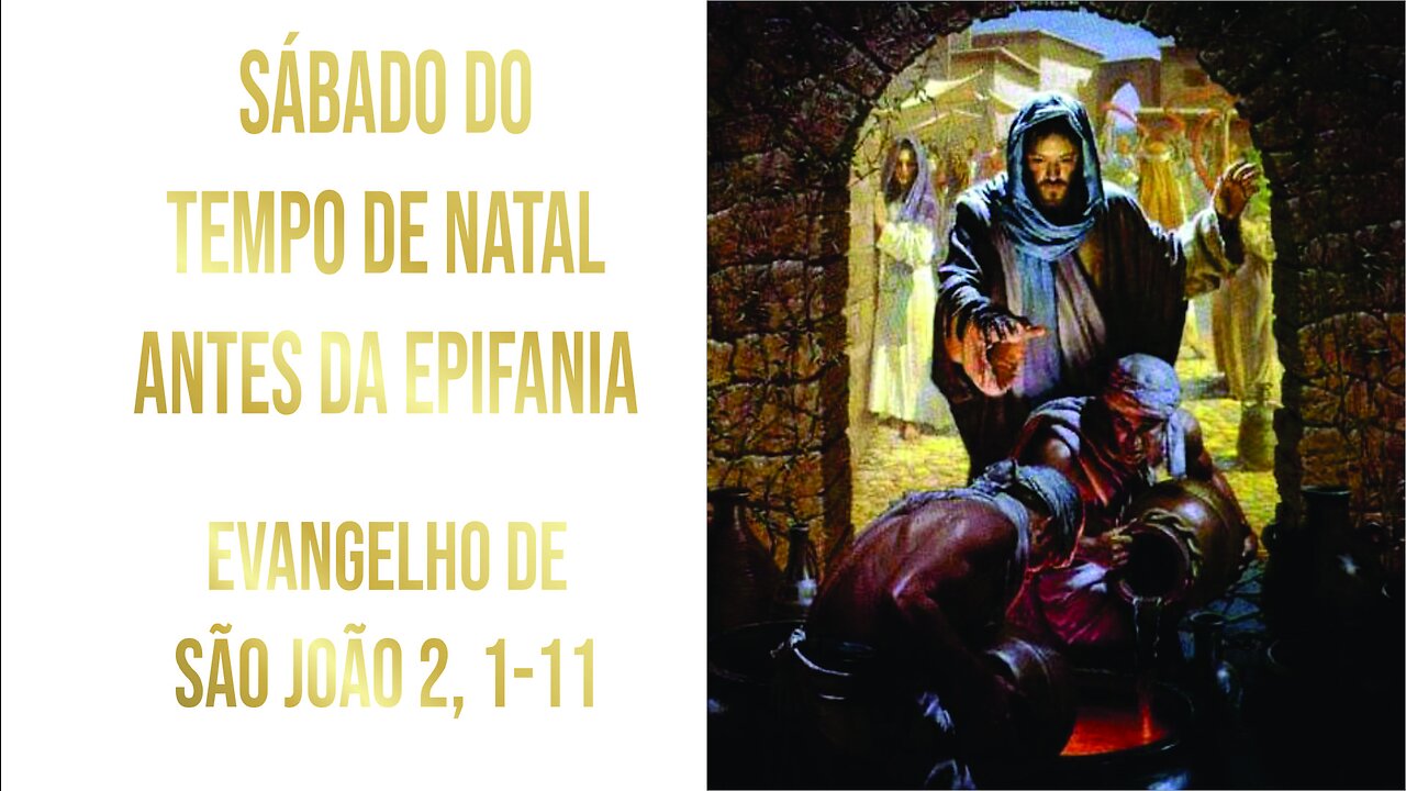 Evangelho do Sábado do Tempo de Natal antes da Epifania - Ano A