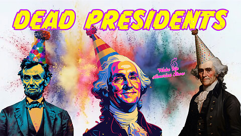 Happy Dead President's Day!