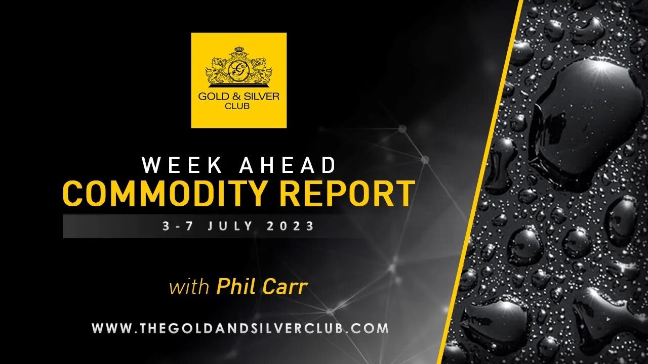 WEEK AHEAD COMMODITY REPORT: Gold, Silver & Crude Oil Price Forecast: 3 - 7 July 2023