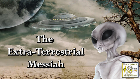 The Extra-Terrestrial Messiah “PREMIERE”